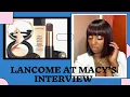 Macy s Lancome beauty advisor interview