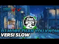 Lagu Dj Slow More Than You Know Full Bass