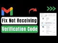 How To Fix Gmail Not Receiving Verification Code