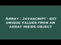 Array Javascript - get unique values from an array inside object