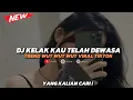 Download Lagu DJ KELAK KAU TELAH DEWASA | TREND WUT WUT WUT VIRAL TIKTOK 2025