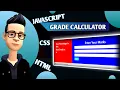 Create A Grade Calculator Using HTML CSS JS
