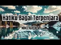 Download Lagu Hatiku Bagai Terpenjara Lirik ~ Nafa Urbach