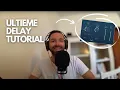 Lagu De ULTIEME delay tutorial