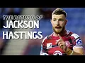 JACKSON HASTINGS WELCOME TO ST HELENS
