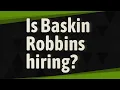 Is Baskin Robbins hiring