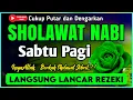 Lagu SHOLAWAT PENARIK REZEKI PALING DAHSYAT, Sholawat Nabi Muhammad SAW, SALAWAT JIBRIL PALING MERDU
