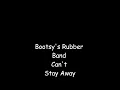 Bootsy's Rubber Band - Can't Stay Away