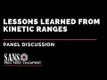 Cyber Ranges Panel - Lessons Learned from Kinetic Ranges