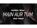 Download Lagu Zack Knight - Main Aur Tum (JDZ PROD. Remix) *FREE DOWNLOAD