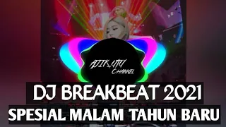 Download DJ BREAKBEAT SPESIAL MALAM TAHUN BARU 2021😍 MP3