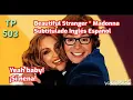 Beautiful Stranger - Madonna Subtitulado Inglés Español