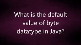 What is the default value of byte datatype in Java Java Interview Questions