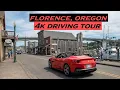 Florence Oregon 4k Driving Tour Oregon Coast 2025
