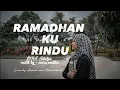 Download Lagu RAMADHAN KU RINDU (DNA Adhitya) Cover by: Annisa suci Ramadhani #ramadan