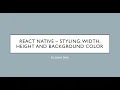 React Native - Styling Width Height and Background Color