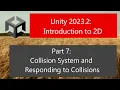 Unity 2023 2 Introduction to 2D Part 7 Collision System and Responding to Collisions