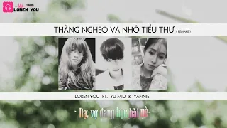 Download Thằng nghèo và nhỏ tiểu thư|Loren You ft. Yu Miu \u0026 YANNIE [Lyrics video] MP3