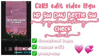 Download TUTORIAL CARA EDIT VIDEO LAGU HP GUE DAN BESTIE GUE CHECK||CAPCUT MP3