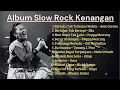 Lagu Full Album Slow Rock Kenangan – Lagu Baper Terbaik Sepanjang Masa | Bikin Nostalgia Berat