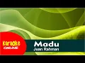 Download Lagu Karaoke Madu - Juan Rahman