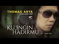 Lagu Thomas arya~Ku Ingin Hadirmu||Rileksasi musik vidio