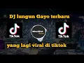 Download Lagu DJ lungun Gayo terbaru / TikTok terbaru 2023