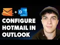 How to Configure Hotmail in Outlook Full 2025 Guide