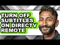 How to Turn Off Subtitles on Directv Remote - Full Guide