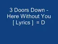 Download Lagu 3 Doors Down _ Here Without You (Lyrics)