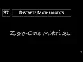Discrete Math - 2 6 3 Zero-One Matrices
