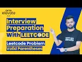 Valid Parentheses Leetcode Problem 20 Interview Preparation with Leetcode