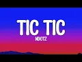 Download Lagu NDOTZ - Tic Tac (Lyrics)