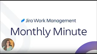 Jira Work Management Monthly Minute January 2024 Atlassian