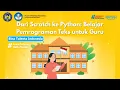 Dari Scratch ke Python Belajar Pemrograman Teks untuk Guru KKA BTI