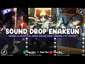 Download Lagu DJ DROP ENAKEUN X MASHUP SOUND JJ KANE COCOK BUAT DI MOBIL FULL BASS VIRAL TIKTOK TERBARU 2025 🎧