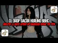 Download Lagu DJ Drop Gacor Hurung BBHC Full Bass || Melodi JJ Kece Speed Up Enakeun Viral Tik Tok Terbaru 2025