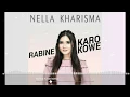 Download Lagu Nella Kharisma - Rabine Karo Kowe (Lirik Musik)