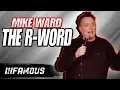 The R-Word - Mike Ward