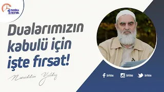 Dualarımızın kabulü için işte fırsat!