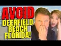 Avoid Moving to Deerfield Beach Florida Unless You Can Handle These 10 Negatives