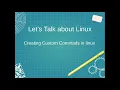 Creating Custom Commands in Linux Let s talk about Linux