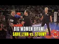 Lagu BIG WOMEN BRAWL:  Sadie Lynn vs. Stormy | Haymakers, Mayhem \u0026 Madness!