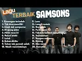 Download Lagu SAMSONS FULL ALBUM TANPA IKLAN. LAGU TERBAIK TERPOPULER. ENAK DIDENGAR SAAT SANTAI SAAT KERJA