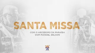 SANTA MISSA | CATEDRAL BASÍLICA NOSSA SENHORA DAS NEVES - 25/10/2026
