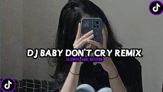dj baby dont cry remix slowed and reverb