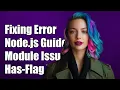 Fixing Cannot find module has-flag Error in Node js Troubleshooting Guide