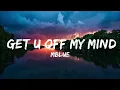 Lagu MBlue - Get U Off My Mind (Lyrics)
