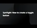 Spotlight How to create a toggle button