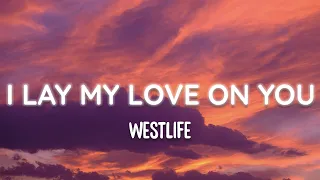 westlife i lay my love on you lyrics 